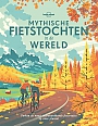 Fotoboek Mythische fietstochten in de wereld Lonely Planet | Lannoo