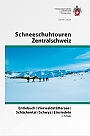 Skigids Schneeschuh-Tourenführer Zentralschweiz | Schweizer Alpen Club