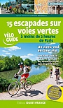 Fietsgids 15 escapades sur voies vertes-moins de 2heures de Paris | Editions Ouest-France