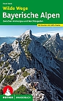 Wandelgids Wilde Wege Bayerische Alpen Rother Wanderbuch | Rother Bergverlag