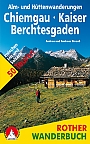 Wandelgids Alm Und Huttenwanderungen Chiemgau Kaiser Berchtesgaden Rother Wanderführer | Rother Bergverlag