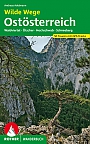 Wandelgids Wilde Wege Ostösterreich Waldviertel · Ötscher · Hochschwab · Schneeberg · Grazer Bergland Rother Wanderbuch
