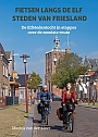 Fietsgids Fietsen langs de elf steden van Friesland | Uitgeverij Elmar
