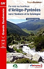 Wandelgids 1098 Pyreneeën GR Par-delà les frontières d'Ariège-Pyrénées vers l'Andorre et la Catalogne | FFRP Topoguides